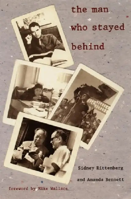 Buy The Man Who Stayed Behind (English, Sidney Rittenberg) Online at Best Price - BookBajar