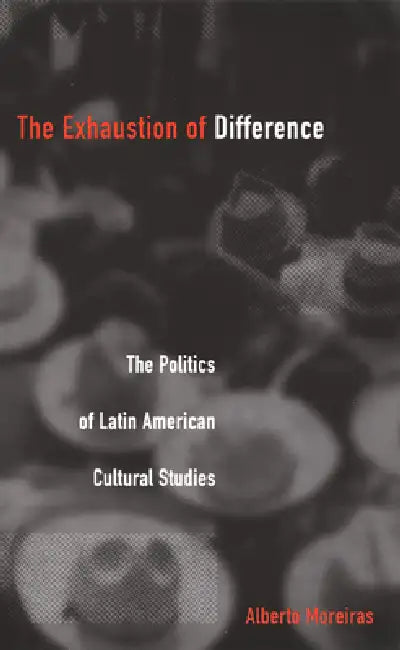 Buy Exhaustion of Difference- PB (English, Alberto Moreiras) Online at Best Price - BookBajar