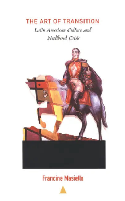 Buy The Art of Transition (English, Francine Masiello) Online at Best Price - BookBajar