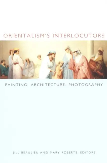 Buy Orientalism's Interlocutors (English, Jill Beaulieu) Online at Best Price - BookBajar
