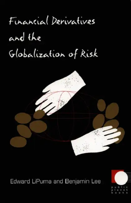 Buy Financial Derivatives and the Globalization of Risk (English, Benjamin Lee) Online at Best Price - BookBajar