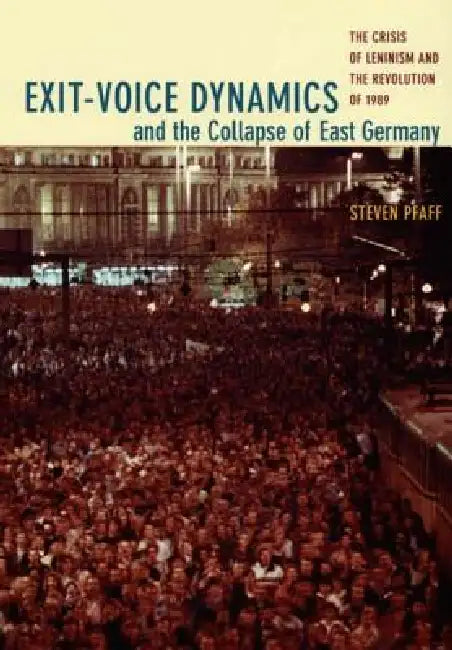 Buy Exit-Voice Dynamics and the Collapse of East Germany (English, Steven Pfaff) Online at Best Price - BookBajar