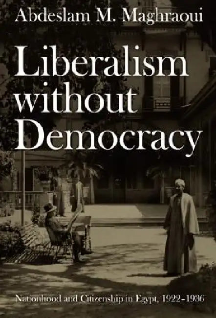 Buy Liberalism without Democracy (English, Abdeslam M. Maghraoui) Online at Best Price - BookBajar