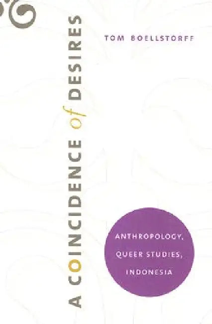 Buy A Coincidence of Desires (English, Tom Boellstorff) Online at Best Price - BookBajar