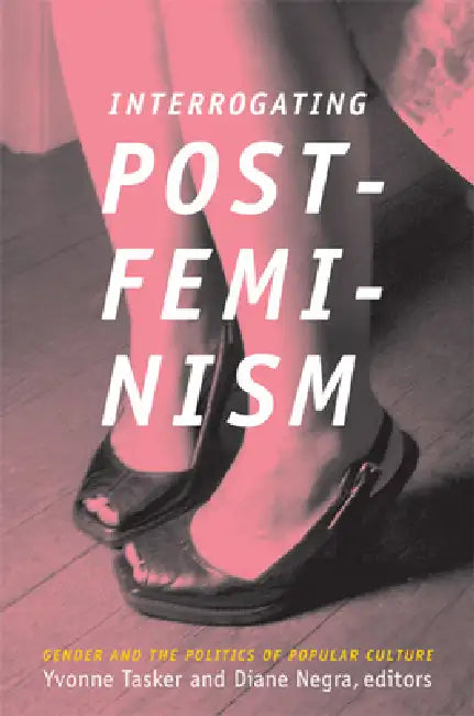 Buy Interrogating Postfeminism (English, Diane Negra | Yvonne Tasker) Online at Best Price - BookBajar
