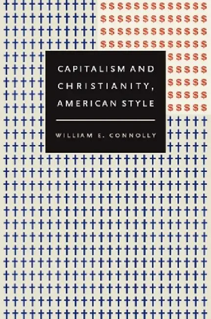 Buy Capitalism and Christianity, American Style (English, William E. Connolly) Online at Best Price - BookBajar
