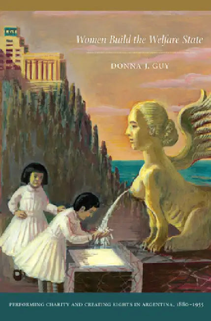 Buy Women Build the Welfare State (English, Donna J. Guy) Online at Best Price - BookBajar