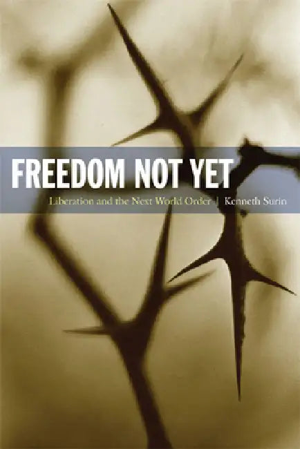 Buy Freedom Not Yet (English, Kenneth Surin) Online at Best Price - BookBajar