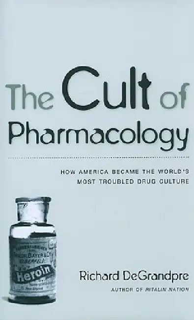 Buy The Cult of Pharmacology (English, Richard Degrandpre) Online at Best Price - BookBajar