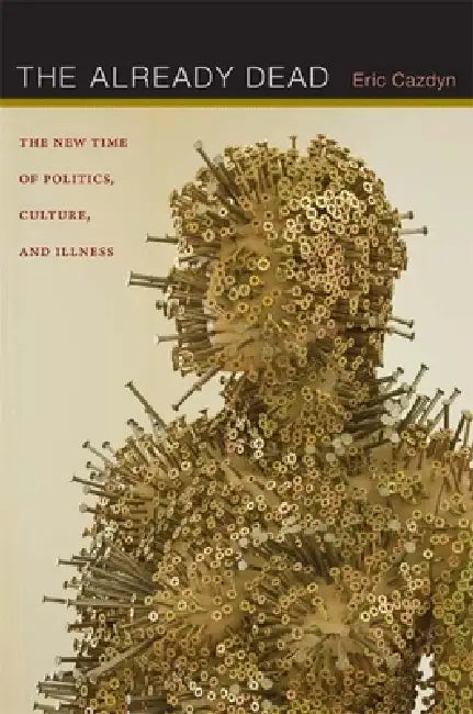 Buy The Already Dead (English, Eric Cazdyn) Online at Best Price - BookBajar
