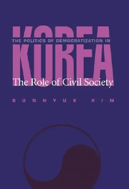 Buy The Politics Of Democratization In Korea (English, Sunhyuk Kim) Online at Best Price - BookBajar