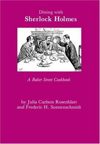 Buy Dining with Sherlock Holmes (English, Julia C. Rosenblatt | Fredric H. Sonnenschmidt) Online at Best Price - BookBajar