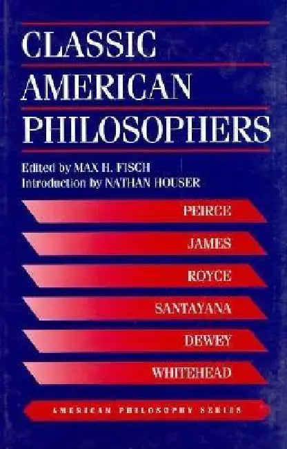 Buy Classic American Philosophers (English, Max Fisch) Online at Best Price - BookBajar