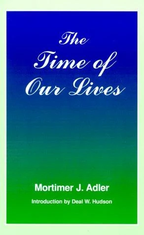Buy Time of Our Lives (English, Mortimer J. Adler) Online at Best Price - BookBajar