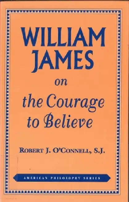 Buy William James on the Courage to Believe (English, Robert J. O'Connell) Online at Best Price - BookBajar