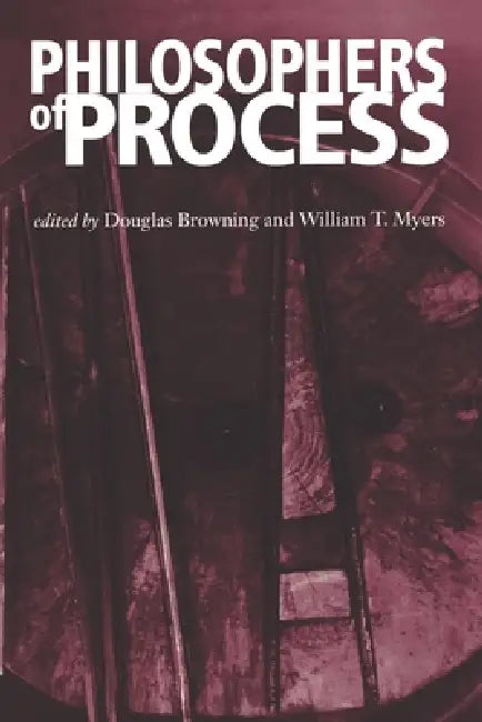 Buy Philosophers of Process (English, Douglas Browning | William T. Myers) Online at Best Price - BookBajar