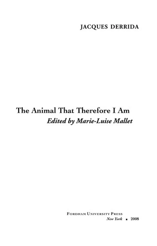 Buy The Animal That Therefore I Am (English, Jacques Derrida | Marie-Louise Mallet | David Wills) Online at Best Price - BookBajar