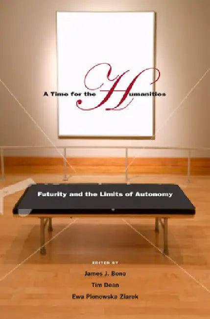 Buy A Time for the Humanities (English, James J. Bono | Tim Dean | Ewa Plonowska Ziarek) Online at Best Price - BookBajar