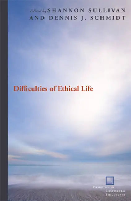 Buy Difficulties of Ethical Life (English, Shannon Sullivan | Dennis J. Schmidt) Online at Best Price - BookBajar