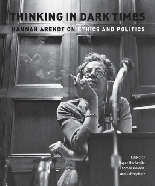 Buy Thinking in Dark Times (English, Roger Berkowitz | Jeffrey Katz | Thomas Keenan) Online at Best Price - BookBajar