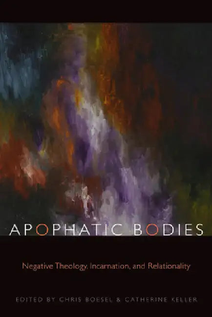 Buy Apophatic Bodies (English, Chris Boesel | Catherine Keller) Online at Best Price - BookBajar