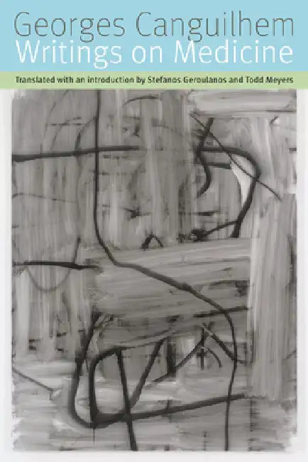 Buy Writings on Medicine (English, Georges Canguilhem | Stefanos Geroulanos | Todd Meyers) Online at Best Price - BookBajar