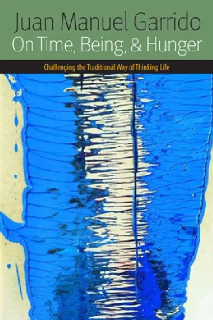 Buy On Time, Being, and Hunger (English, Juan Manuel Garrido) Online at Best Price - BookBajar