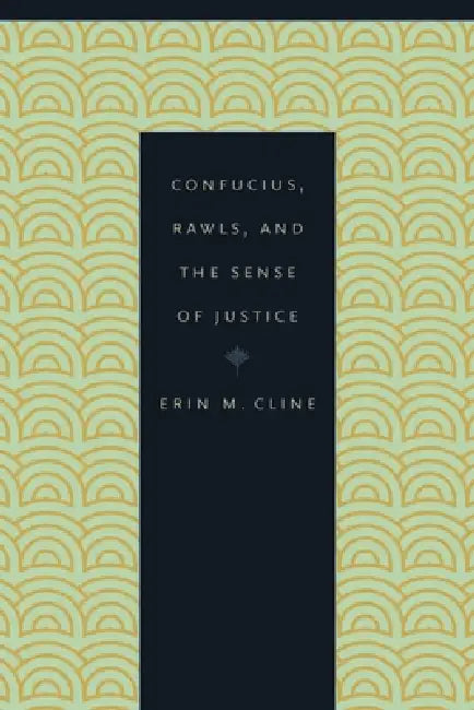 Buy Confucius, Rawls, and the Sense of Justice (English, Erin M. Cline) Online at Best Price - BookBajar