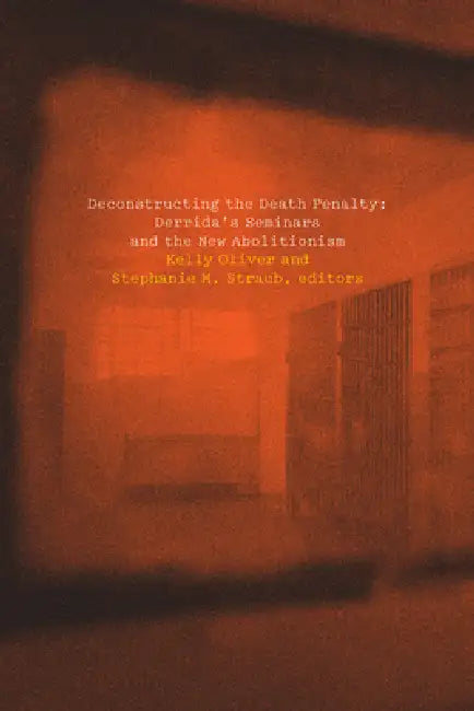 Buy Deconstructing the Death Penalty (English, Kelly Oliver | Stephanie Straub | Katie Chenoweth) Online at Best Price - BookBajar
