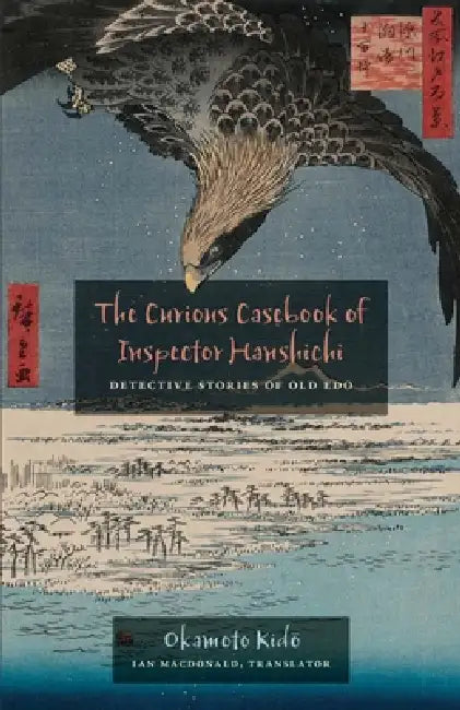 Buy The Curious Casebook of Inspector Hanshichi (English, Kido Okamoto | Ian MacDonald) Online at Best Price - BookBajar