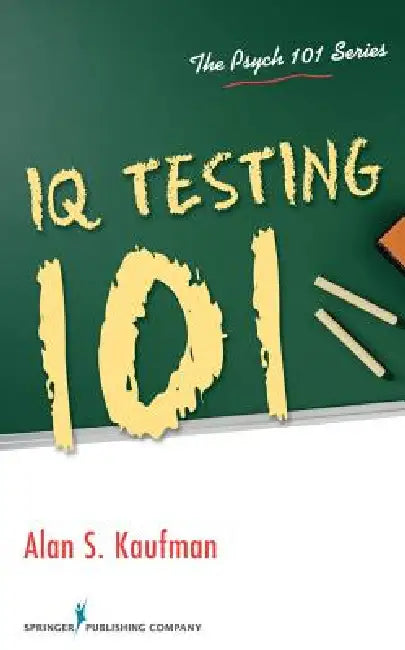 Buy IQ Testing 101 (English, Alan S. Kaufman) Online at Best Price - BookBajar