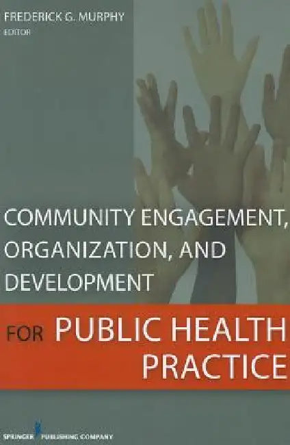 Buy Community Engagement, Organization, and Development for Public Health Practice (English, Frederick G. Msph Murphy) Online at Best Price - BookBajar