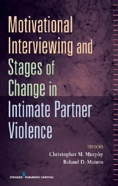 Buy Motivational Interviewing and Stages of Change in Intimate Partner Violence (English, Christopher Murphy | Roland D. Maiuro) Online at Best Price - BookBajar