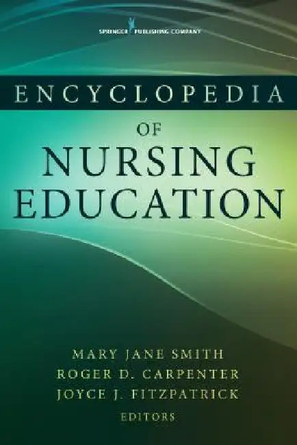 Buy Encyclopedia of Nursing Education (English, Mary Jane Smith | Roger D. Carpenter | Joyce J. Fitzpatrick) Online at Best Price - BookBajar