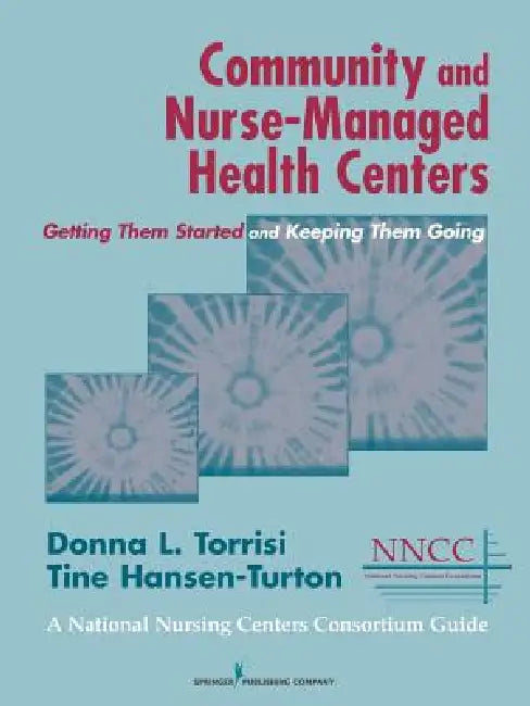 Buy Community and Nurse-Managed Health Centers (English, Donna L. Torrisi | Tine Mga Hansen-Turton) Online at Best Price - BookBajar