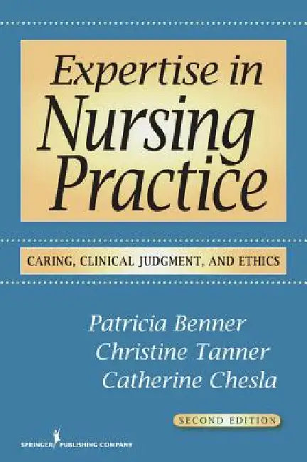 Buy Expertise in Nursing Practice (English, Patricia Benner | Christine A. Tanner | Catherine A. Chesla) Online at Best Price - BookBajar