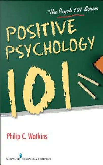 Buy Positive Psychology 101 (English, Philip C. Watkins) Online at Best Price - BookBajar