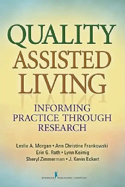 Buy Quality Assisted Living (English, Leslie A. Morgan | Ann Christine Frankowski | Erin G. Ma Roth) Online at Best Price - BookBajar