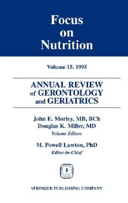 Buy Annual Review of Gerontology and Geriatrics, Volume 15, 1995 (English, John E. Morley | M. Powell Lawton) Online at Best Price - BookBajar