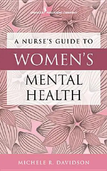 Buy A Nurse's Guide to Women's Mental Health (English, Michele R. Davidson) Online at Best Price - BookBajar