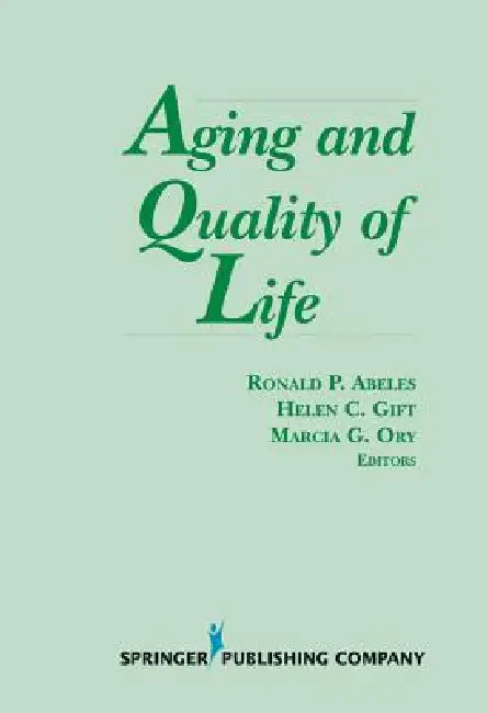 Buy Aging and Quality of Life (English, Ronald P. Abeles | Helen C. Gift | Marcia G. Ory) Online at Best Price - BookBajar
