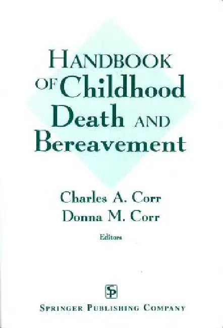 Buy Handbook of Childhood Death and Bereavement (English, Charles A. Corr | Donna M. Corr) Online at Best Price - BookBajar