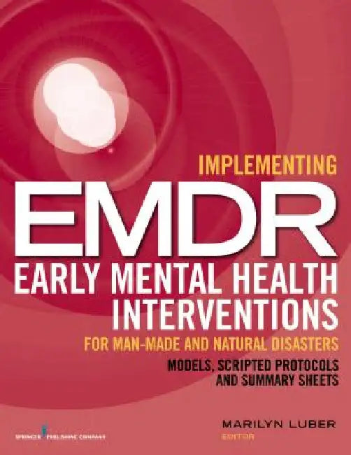 Buy Implementing EMDR Early Mental Health Interventions for Man-Made and Natural Disasters (English, Marilyn Luber) Online at Best Price - BookBajar