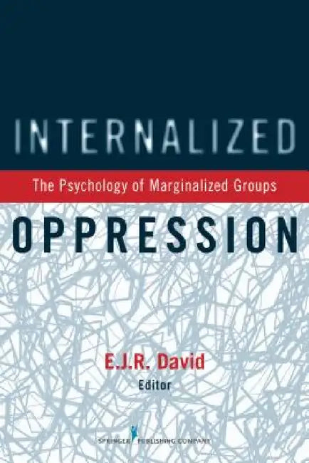 Buy Internalized Oppression (English, E. J. R. David) Online at Best Price - BookBajar