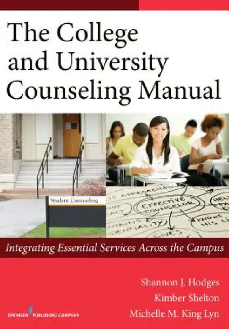 Buy The College and University Counseling Manual (English, Shannon Hodges | Kimber Shelton | Michelle Lyn) Online at Best Price - BookBajar