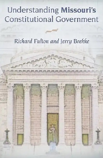 Buy Understanding Missouri's Constitutional Government (English, Richard Fulton | Jerry Brekke) Online at Best Price - BookBajar
