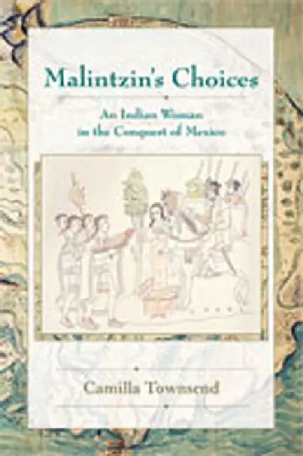 Buy Malintzin's Choices (English, Camilla Townsend) Online at Best Price - BookBajar