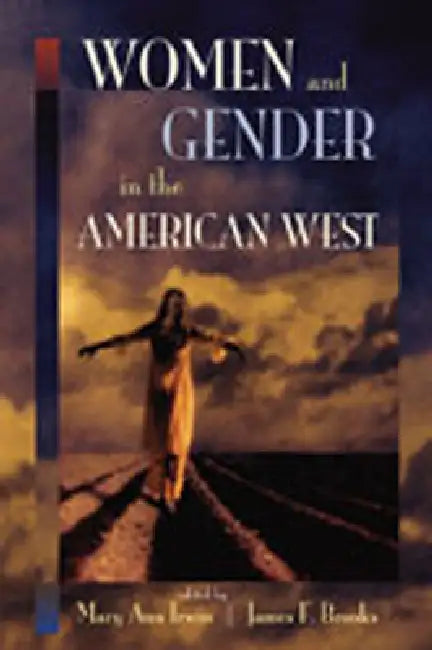Buy Women and Gender in the American West (English, Mary Ann Irwin | James F. Brooks) Online at Best Price - BookBajar