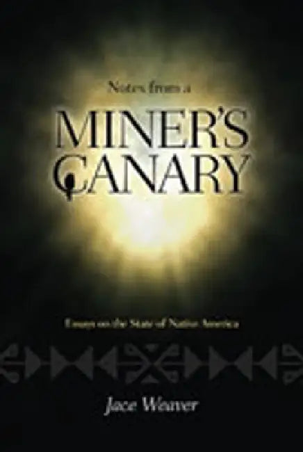 Buy Notes from a Miner's Canary (English, Jace Weaver) Online at Best Price - BookBajar