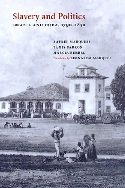 Buy Slavery and Politics (English, Rafael Marquese | Tâmis Parron | Berbel Márcia) Online at Best Price - BookBajar